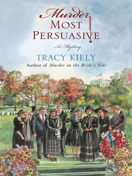 Title details for Murder Most Persuasive by Tracy Kiely - Available